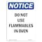 Signmission OSHA Notice Sign, 10" Height, Rigid Plastic, Do Not Use Flammables In Oven Sign, Portrait OS-NS-P-710-V-11401 - alternate 1